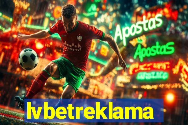 lvbetreklama