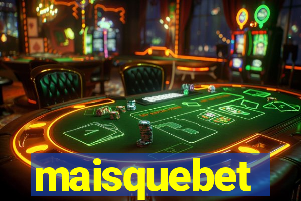 maisquebet
