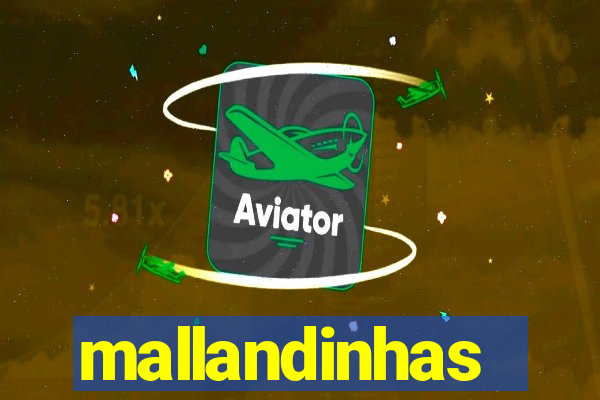 mallandinhas