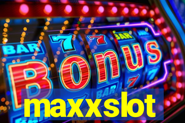 maxxslot