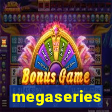 megaseries