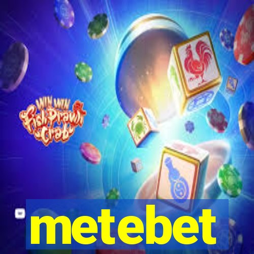 metebet