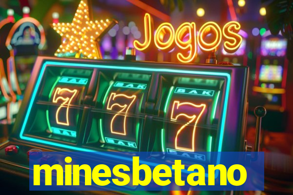minesbetano