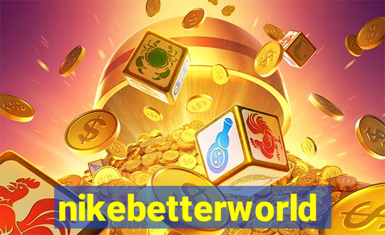 nikebetterworld