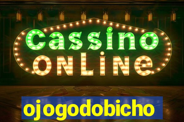 ojogodobicho