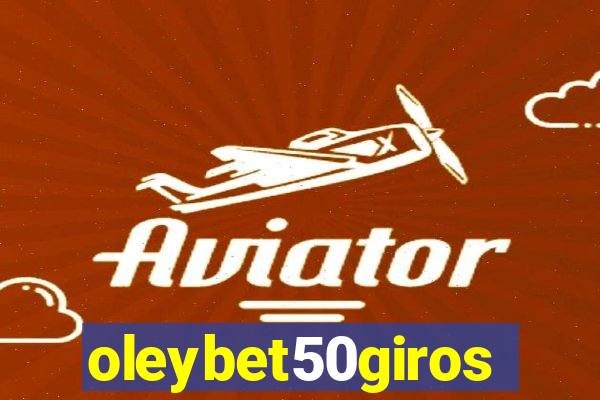 oleybet50giros