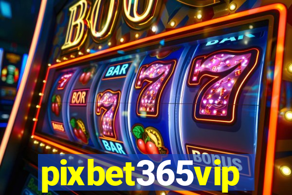 pixbet365vip