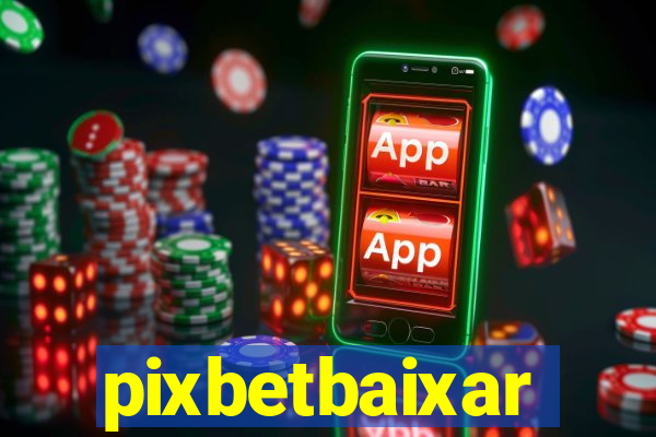 pixbetbaixar