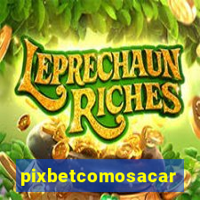 pixbetcomosacar