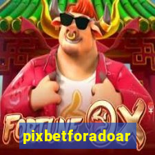 pixbetforadoar