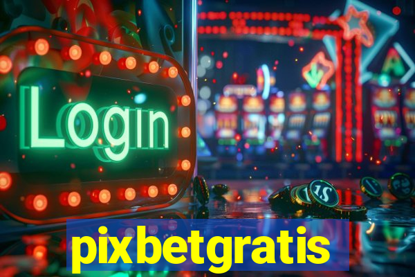 pixbetgratis
