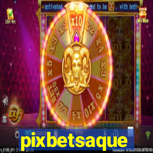 pixbetsaque