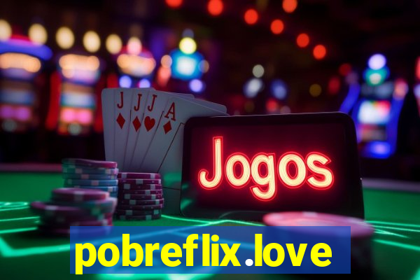 pobreflix.love