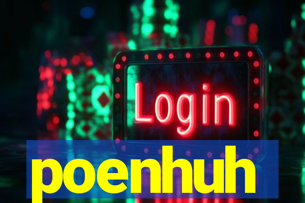 poenhuh