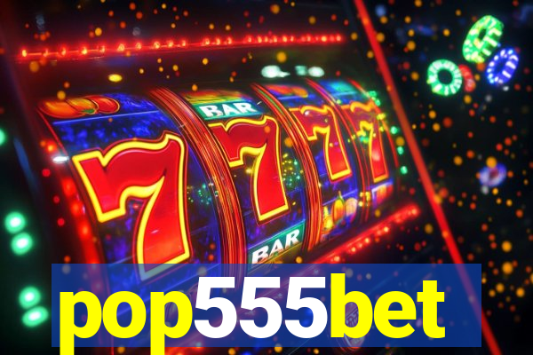pop555bet