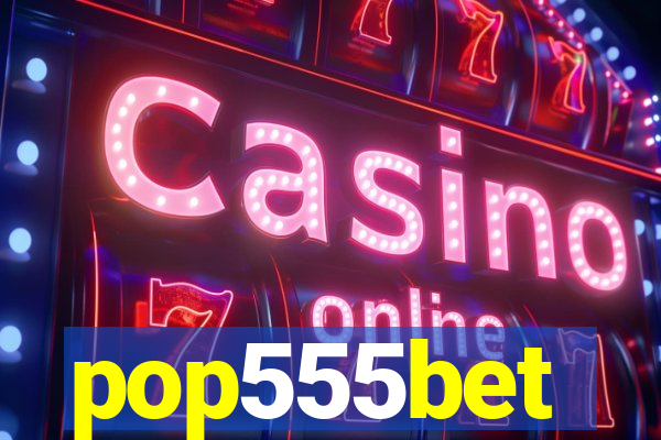 pop555bet