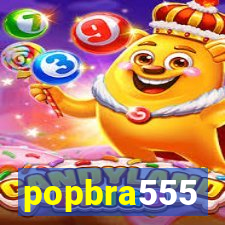 popbra555