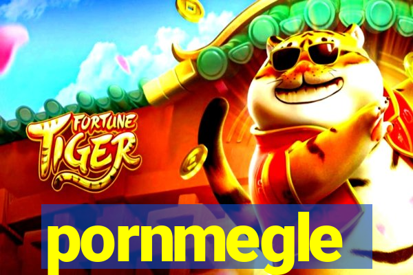 pornmegle