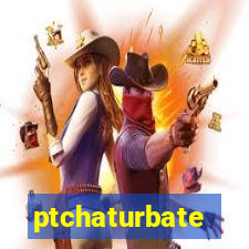 ptchaturbate