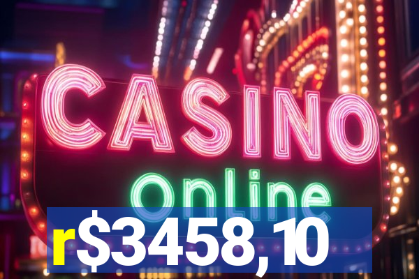r$3458,10