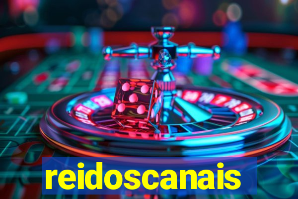 reidoscanais
