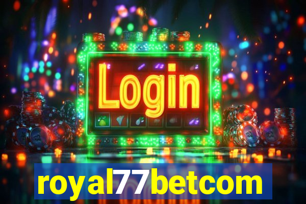 royal77betcom