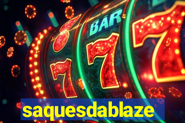 saquesdablaze