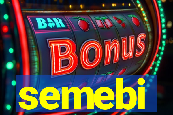 semebi