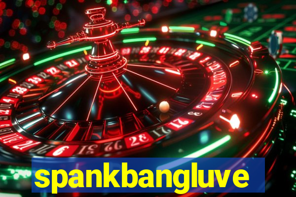spankbangluve
