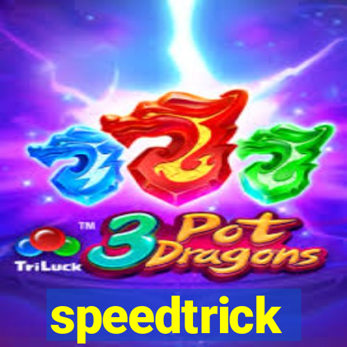 speedtrick