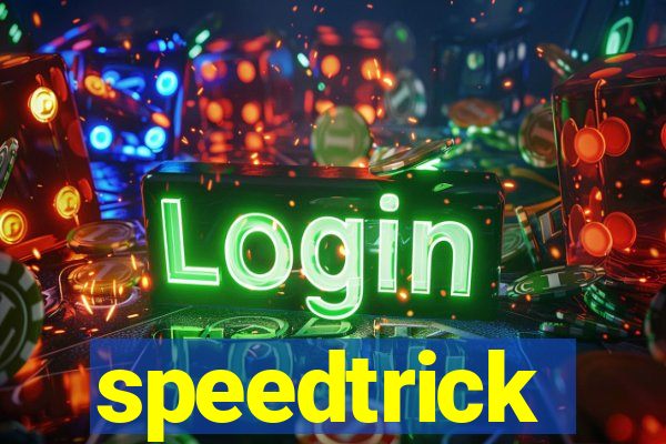 speedtrick