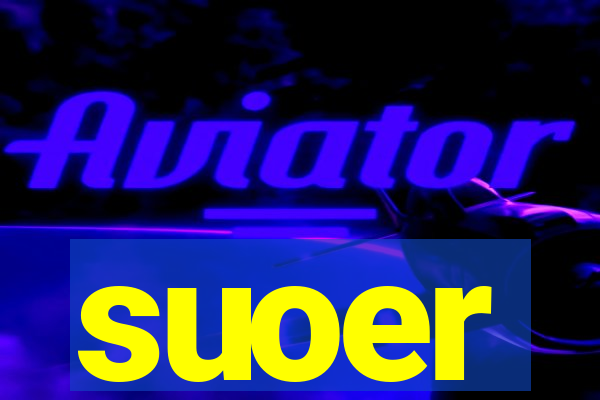 suoer
