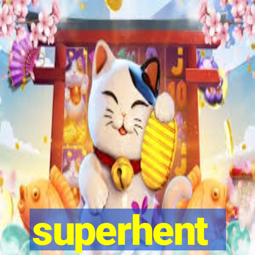 superhent