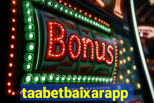 taabetbaixarapp