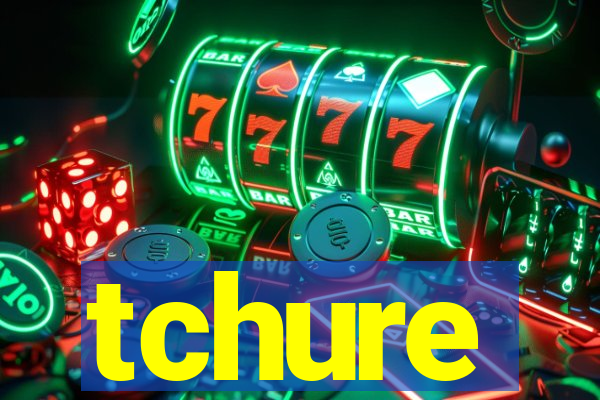 tchure