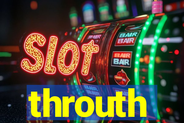 throuth