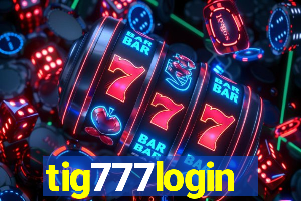 tig777login