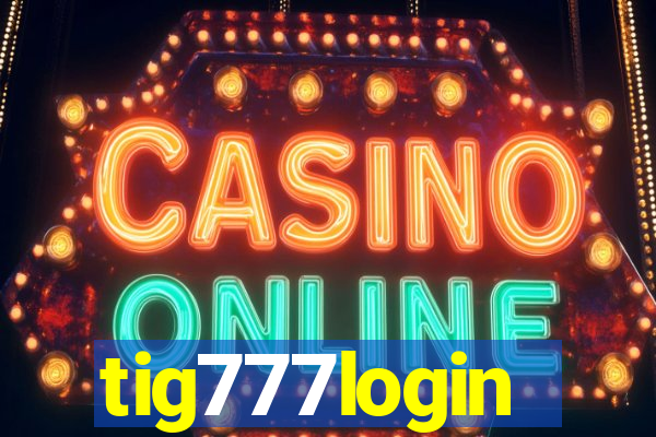 tig777login