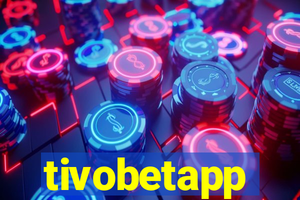 tivobetapp