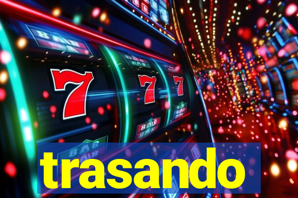 trasando