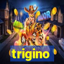 trigino