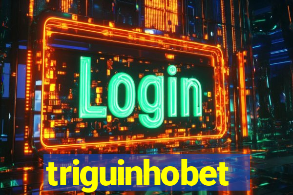 triguinhobet