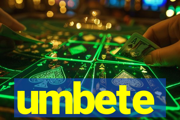 umbete