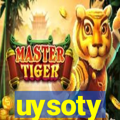 uysoty