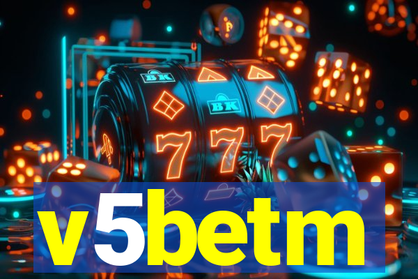 v5betm