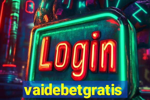 vaidebetgratis
