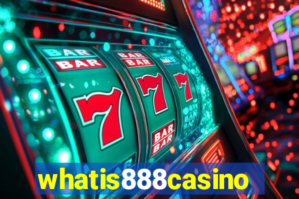 whatis888casino