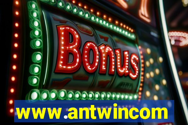 www.antwincom