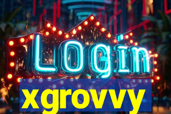 xgrovvy