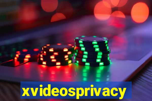xvideosprivacy